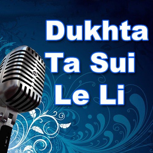 Dukhta Ta Sui Le Li - Chandan Seth, Kiran Pandey