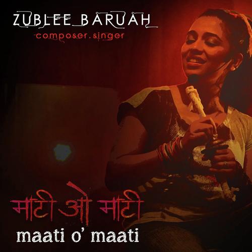 Maati O Maati - Zublee Baruah