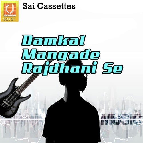 Damkal Mangade Rajdhani Se - Akshay Aprit