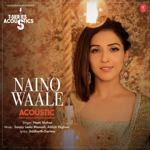 Naino Waale Acoustic (From T-Series Acoustics) - Sachin-Jigar