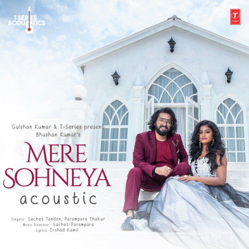 Mere Sohneya Acoustic (From T-Series Acoustics) - Sachin-Jigar