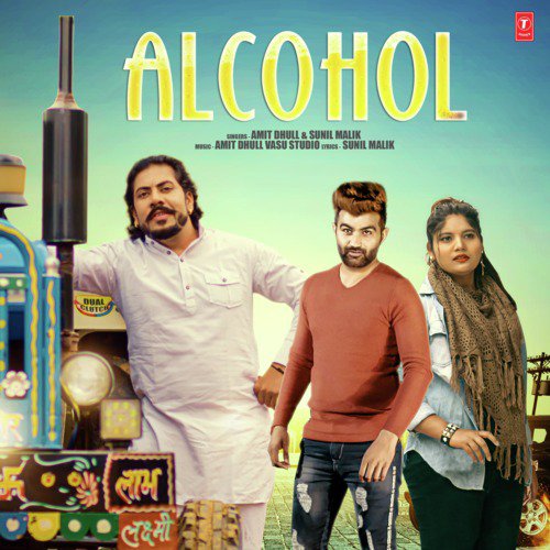Alcohol - Amit Dhull, Amit Dhull Vasu Studio, Sunil Malik