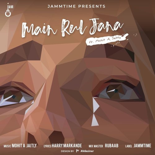 Main Rul Jana - Mohit A Jaitly