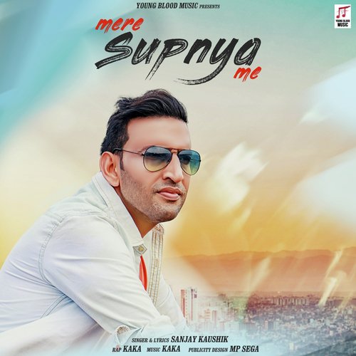 Mere Supnya Mein - Sanjay Kaushik, Kak