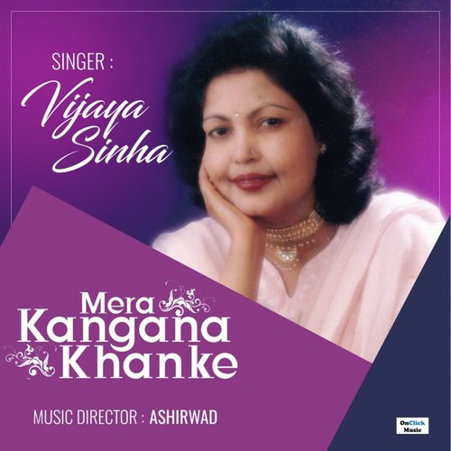 Mera Kangana Khanke - Vijaya Sinha