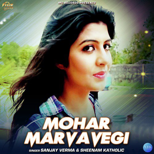 Mohar Marvavegi - Sanjay Verma, Sheenam Katholic