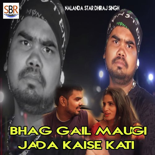 Bhag Gail Maugi Jada Kaise Kati - Nalanda Star Dhiraj Singh