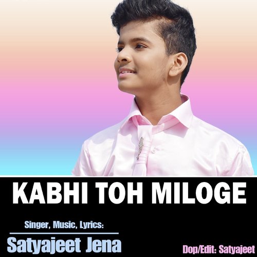 Kabhi Toh Miloge - Satyajeet Jena