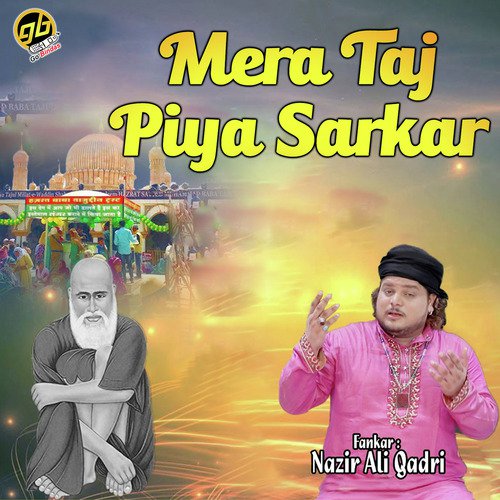Mera Taj Piya Sarkar - Nisar Ali Qadri