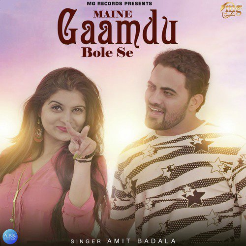 Maine Gaamdu Bole Se - Amit Badala