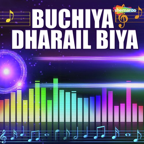 Buchiya Dharail Biya - Aashiq Parwana