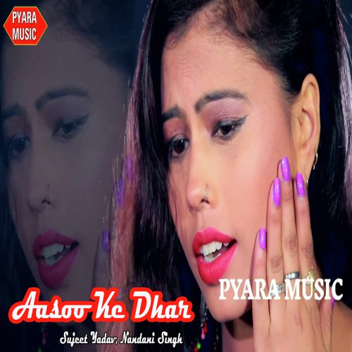 Aasoo Ke Dhar - Sujeet Yadav, Nandani Singh
