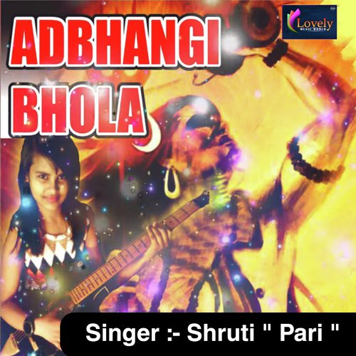 Adbhangi Bhola - Shruti Pari