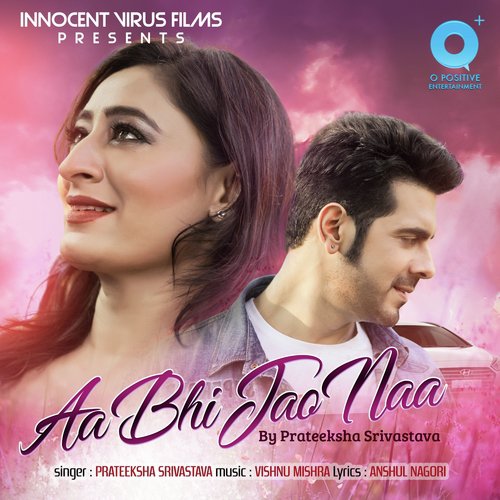 Aa Bhi Jao Naa - Prateeksha Srivastava