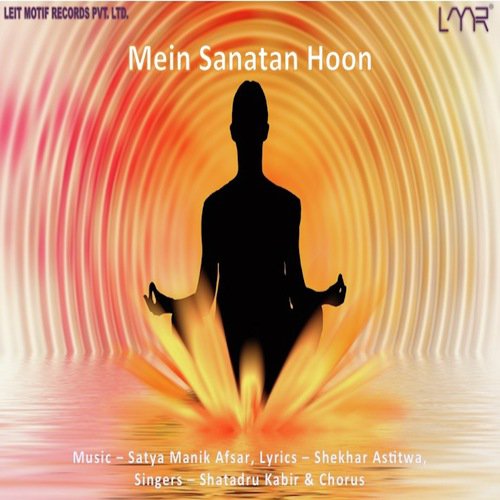 Mein Sanatan Hoon - Shatadru Kabir