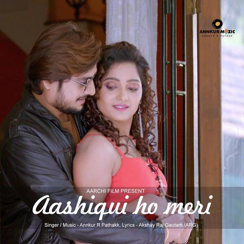 Aashiqi Ho Meri - Annkur R Pathakk
