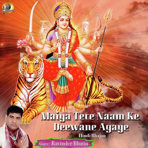 Maiya Tere Naam Ke Deewane Agaye - Ravinder Bhatia