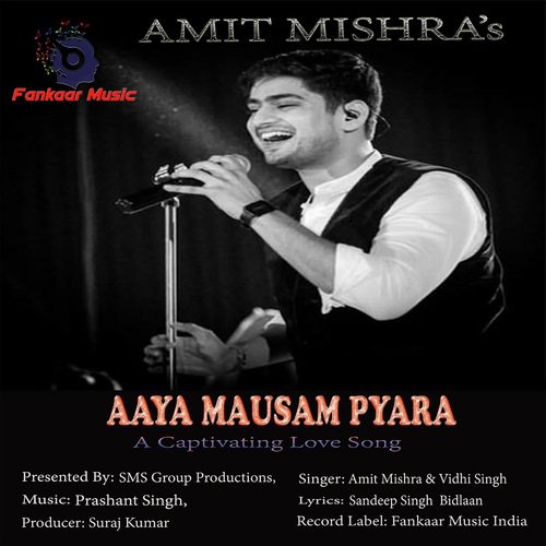 Aaya Mausam Pyara - Amit Mishra, Vidhi Singh