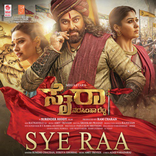 Sye Raa (From Sye Raa Narasimha Reddy) - Sunidhi Chauhan, Amit Trivedi, Shreya Ghoshal