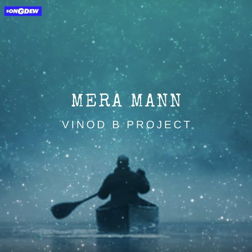 Mera Mann - Vinod B Project, Jeomon George