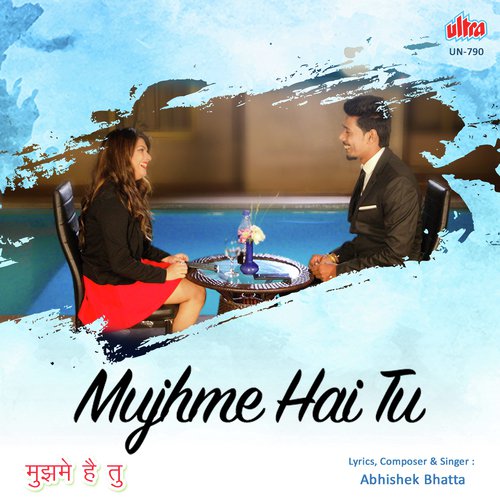 Mujhme Hai Tu - Abhishek Bhatta