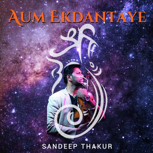 Aum Ekdantaye - Sandeep Thakur