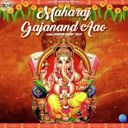 Maharaj Gajanand Aao - Roshan Swami Tulsi