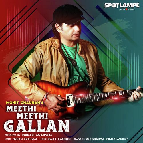 Meethi Meethi Gallan - Mohit Chauhan