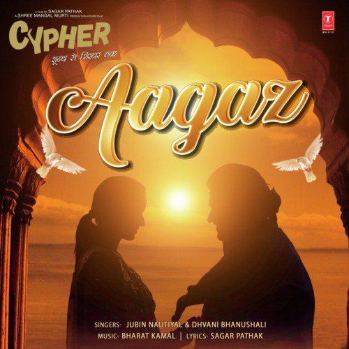 Aagaz (From Cypher) - Bharat Kamal, Jubin Nautiyal, Dhvani Bhanushali