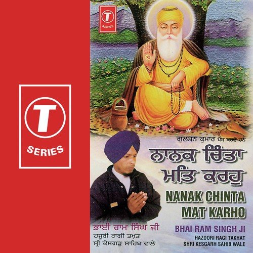 Nanak Chinta Mat Karho - Bhai Ram Singh Ji