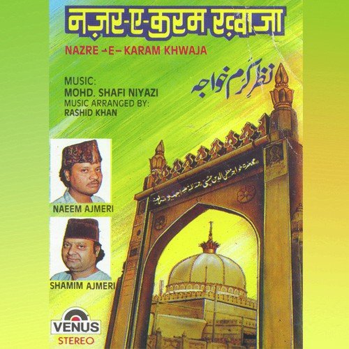 Aise Deewane Bhi Khwaja Ke - Naeem Ajmeri, Shamim Ajmeri, Mohammad Tufail Niazi