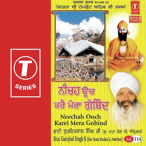 Neechah Ooch Karei Mera Gobind - a titleSongs performed by Bhai Guriqbal Singh Ji-Gurmata Kola Ji Amritsar class hrefhttpswww.jiosaav
