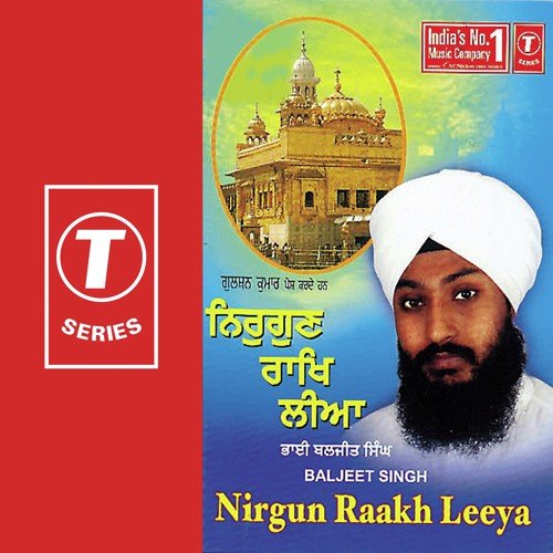 Nirgun Raakh Leeya - Baljit Singh Ji