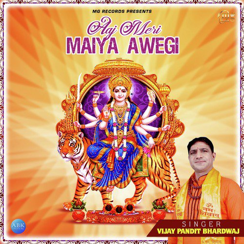 Aaj Meri Maiya Awegi - Vijay Pandit Bhardwaj