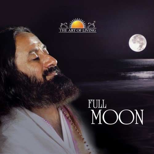 Full Moon - H. H. Sri Sri Ravi Shankar