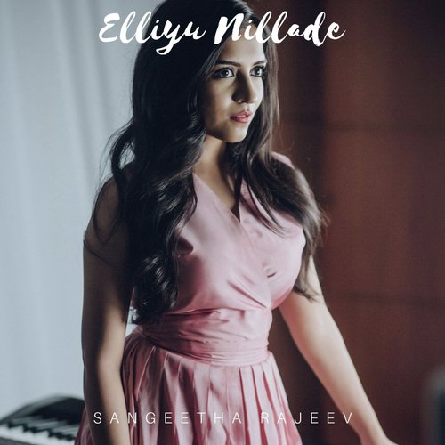 Elliyu Nillade - Sangeetha Rajeev