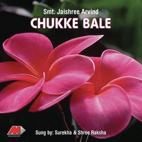 Chukke Bale - K.S. Surekha, Raksha Aravind