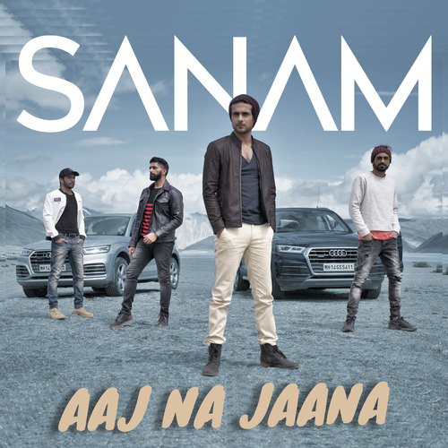 Aaj Na Jaana - Sanam (Band)