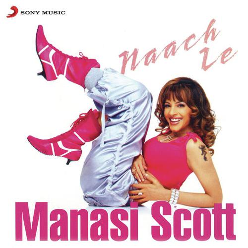 Naach Le (Video Edit) - Manasi Scott