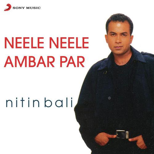 Neele Neele Ambar Par (Version, 2) - Nitin Bali