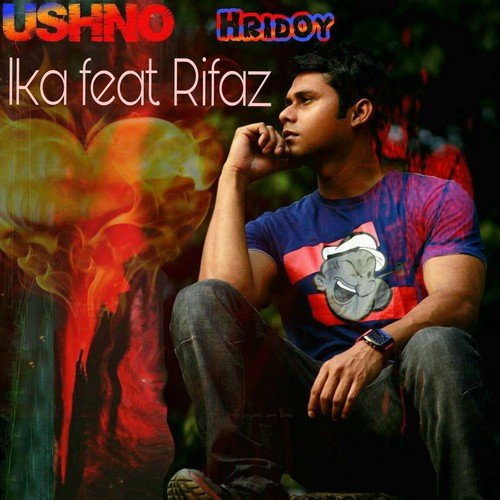 Ushno Hridoy - IKA, Rifaz