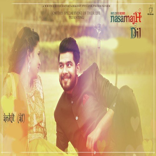 NaSamjh Dil - Ankit (At)