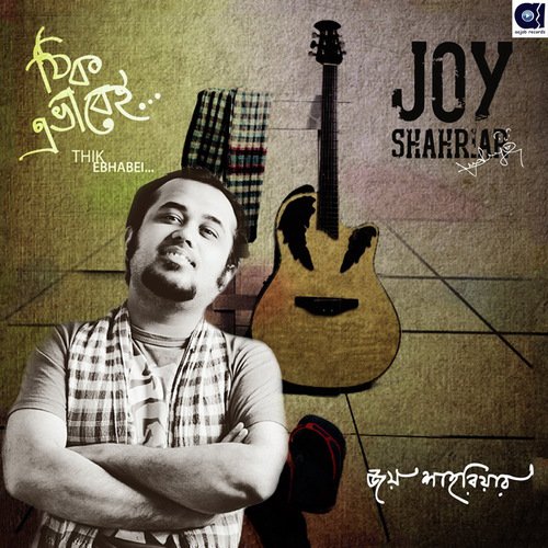 Thik Ebhabei - Joy Shahriar