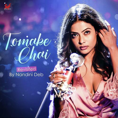Tomake Chai Revisited - Nandini Deb