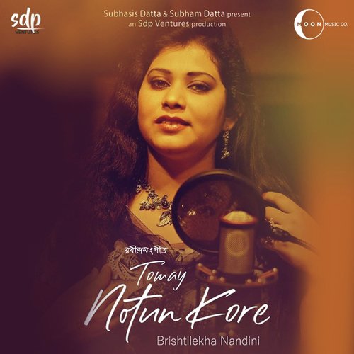 Tomay Notun Kore - Brishtilekha Nandini