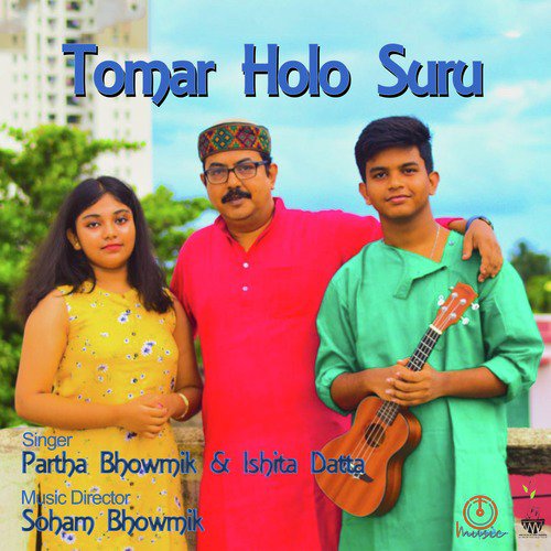 Tomar Holo Suru - Partha Bhowmik, Ishita Datta