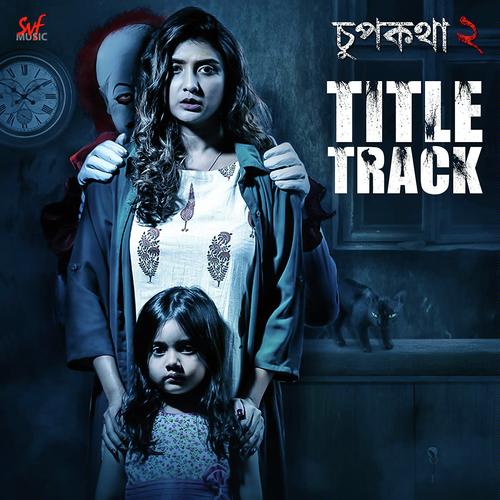 Chupkotha 2 - Title Track - Prajna Dutta
