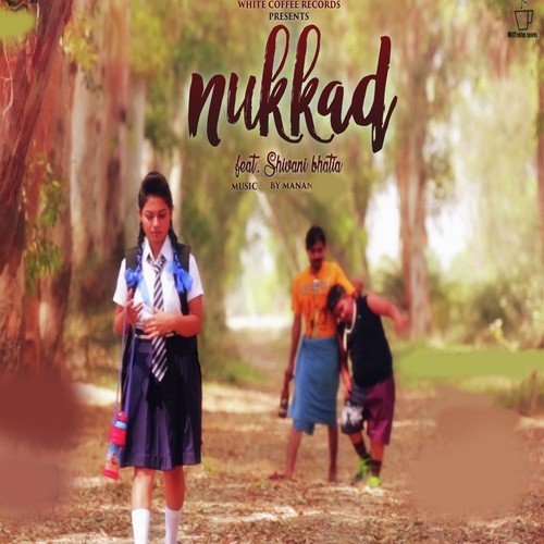 Nukkad - Shivani Bhatia