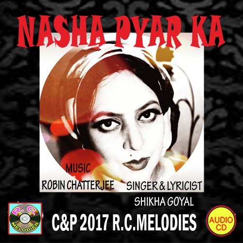 Nasha Yea Tere Pyar Ka - Shikha