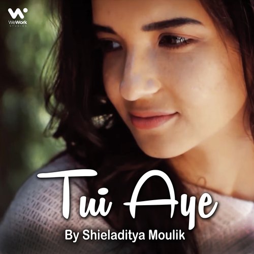 Tui Aye - Shieladitya Moulik